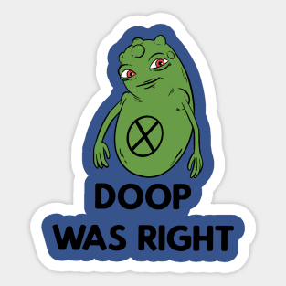 Doop was right Sticker